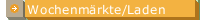Wochenm&auml;rkte/Laden